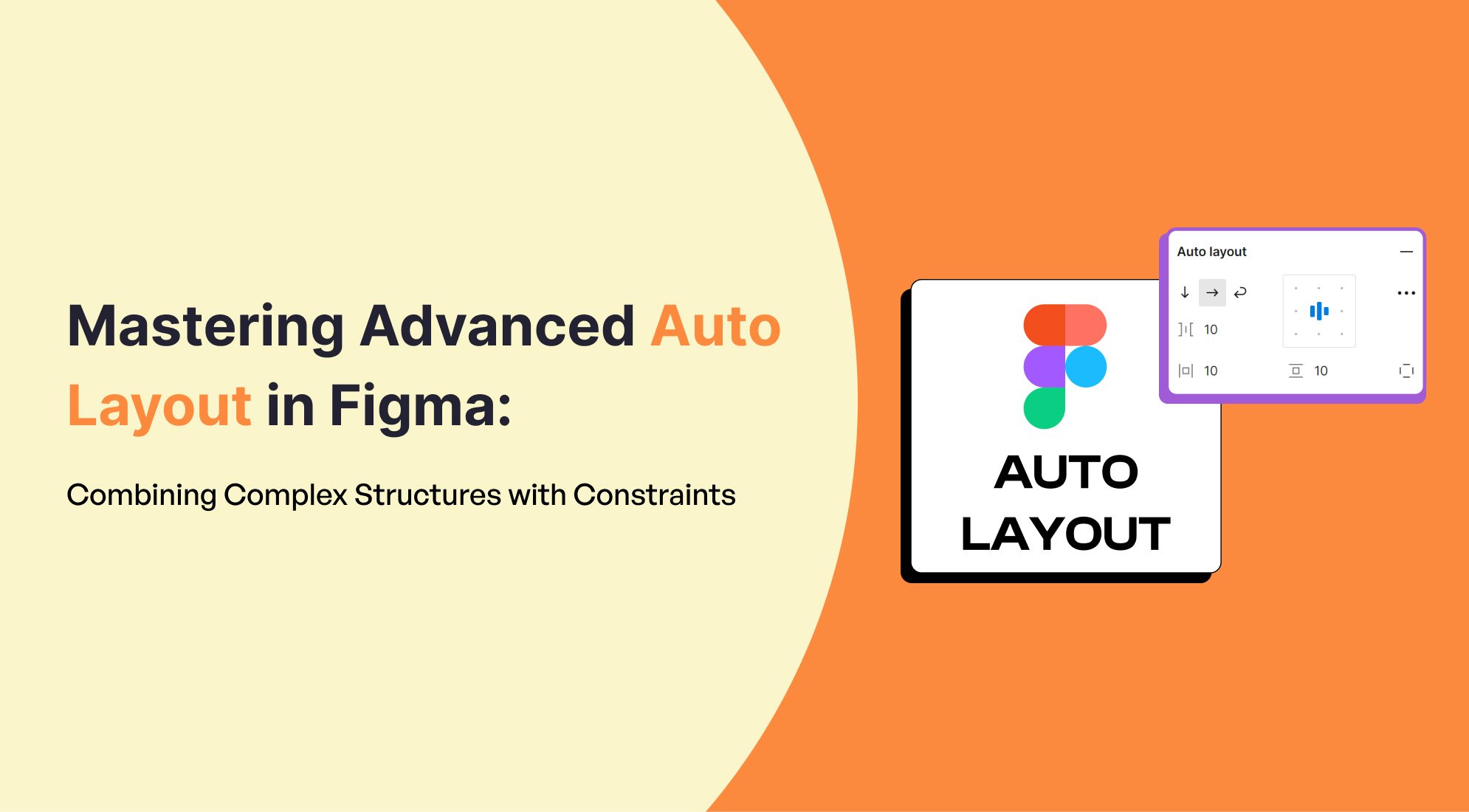 Mastering Advanced Auto Layout in Figma: Combining Complex Structures with Constraints