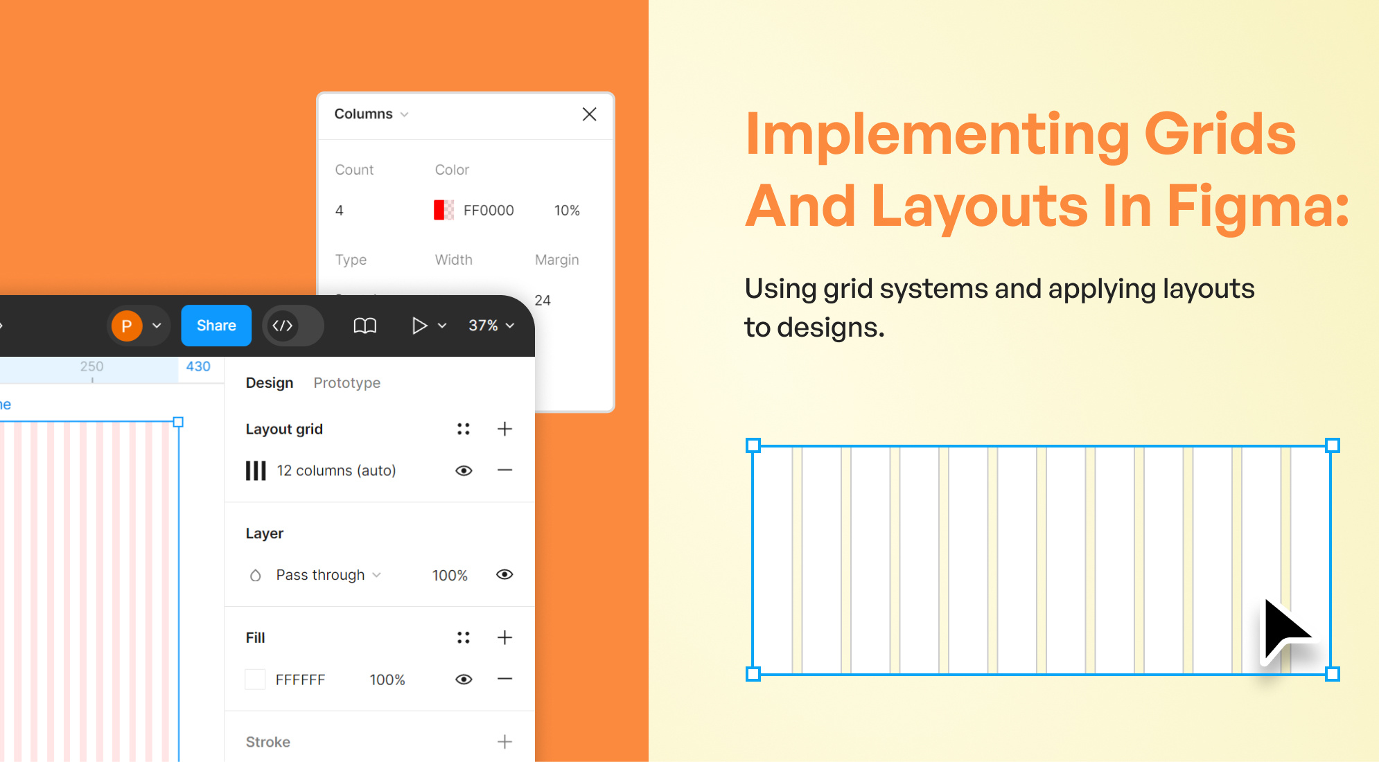 Implementing Grids and Layouts in Figma: Using grid systems and applying layouts to designs.