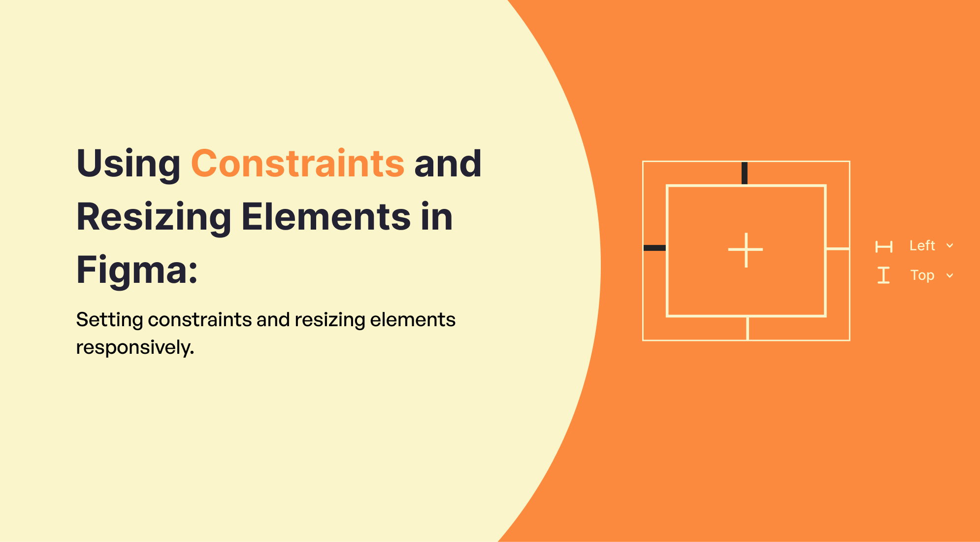 Using Constraints and Resizing Elements in Figma: Setting constraints and resizing elements responsively.