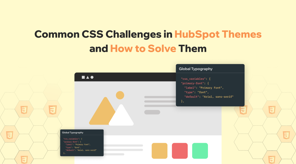 Common CSS Challenges in HubSpot Themes and How to Solve Them