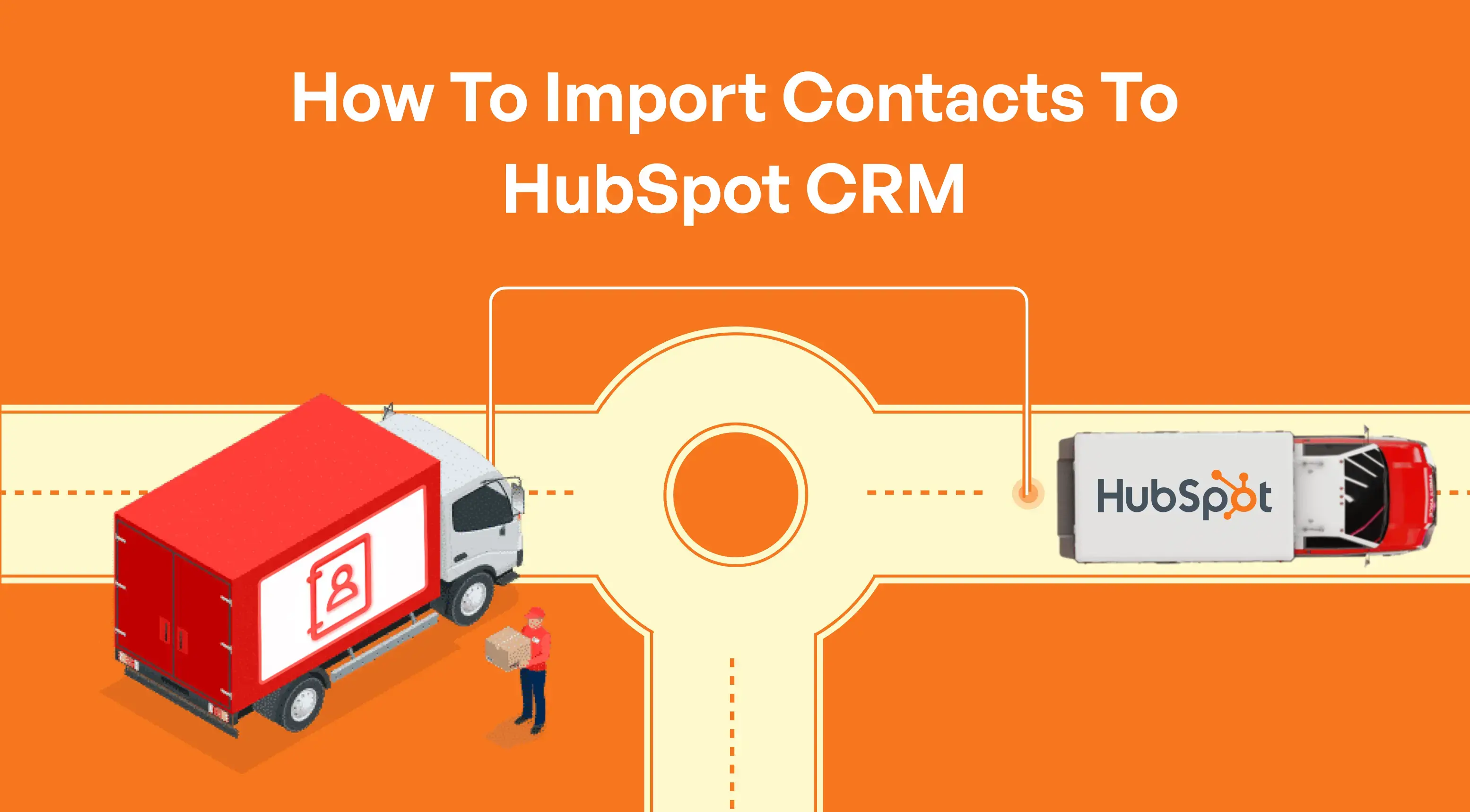 How to Import Contacts in HubSpot CRM